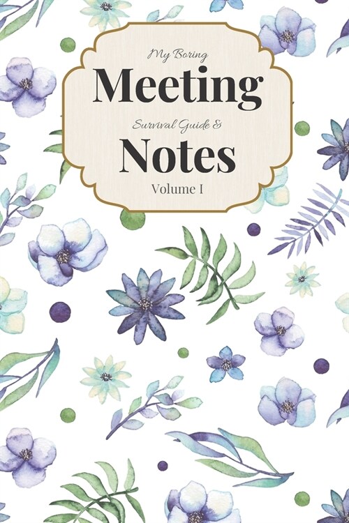 My Boring Meeting Survival Guide & Notes Volume I: 6x9 Meeting Notebook and Puzzle Book (Paperback)