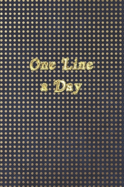 One Line A Day: Gold Dots One Line A Day Journal Five-Year Memory Book, Diary, Notebook, 6x9, 110 Lined Blank Pages (Paperback)