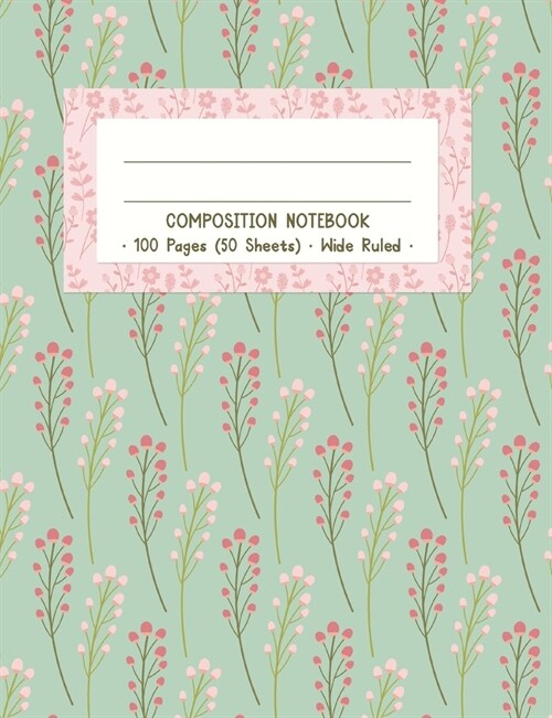 Composition Notebook: Summer Blooms Wide Ruled Notebook Creative Writing School Journal Wispy Pink Flowers (Paperback)