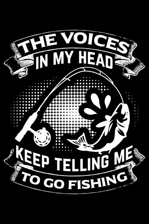 The Voices in my head keep telling me to go fishing: Lined A5 Notebook for Animal Chicks Chicken Hen Rooster Journal (Paperback)