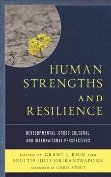 Human Strengths and Resilience: Developmental, Cross-Cultural, and International Perspectives (Paperback)