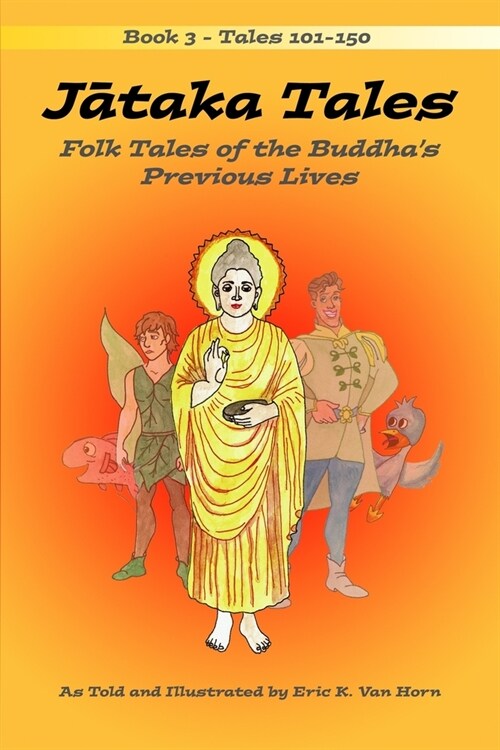 Jātaka Tales: Volume 3: Folk Tales of the Buddhas Previous Lives (Paperback)