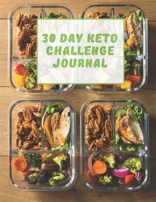 30 Day Keto Challenge Journal: Personal body transformation guide book, success and goal tracker, weight loss, healty ketogenic lifestyle, for keto b (Paperback)