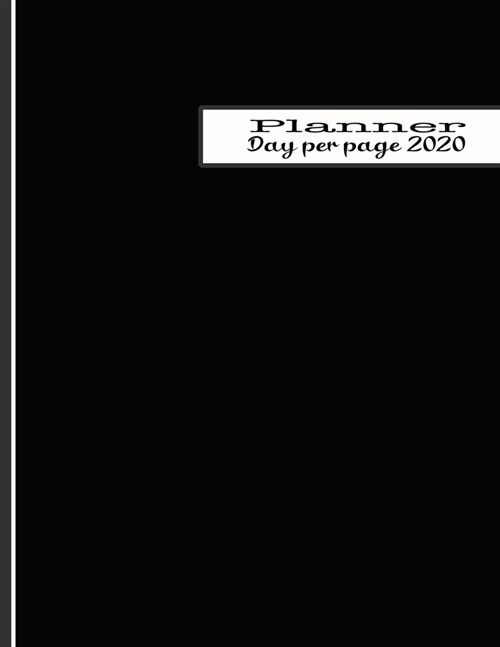 Day per page planner 2020: The large minimalism style professional page per day personal agenda diary for all your organisational needs - Black c (Paperback)