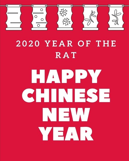 2020 Year of The Rat Happy Chinese New Year: Dated Weekly Planner: Celebrate Chinese New Year With This Keepsake Spring Festival Astrology Zodiac Fort (Paperback)
