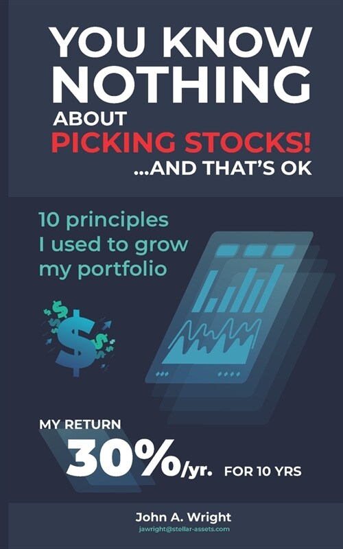 You Know Nothing About Picking Stocks... And Thats OK. (Paperback)