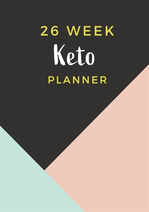 26 Week Keto Planner: Track your meals, recipes, macros and more with this weekly planner designed to keep you on track! (Paperback)