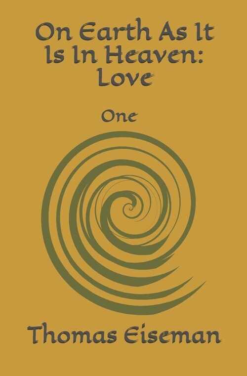 On Earth As It Is In Heaven: Love: One (Paperback)