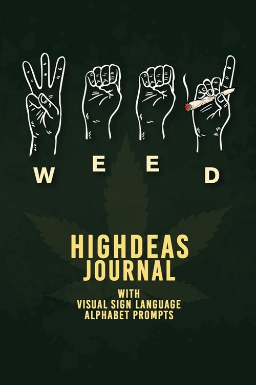 Highdeas Journal: With Visual Sign Language Alphabet Prompts: 6 x 9 Thin-Lined Writing Journal & Notebook, 160 Pages, Paperback Soft C (Paperback)