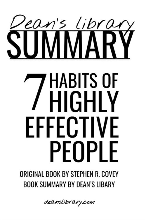 Summary: The 7 Habits of Highly Effective People by Stephen R. Covey: Powerful Lessons in Personal Change (Paperback)