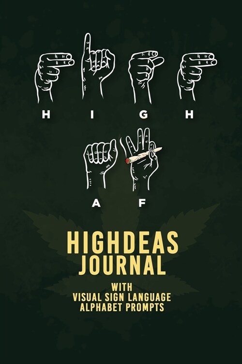 Highdeas Journal: With Visual Sign Language Alphabet Prompts: 6 x 9 Thin-Lined Writing Journal & Notebook, 160 Pages, Paperback Soft C (Paperback)