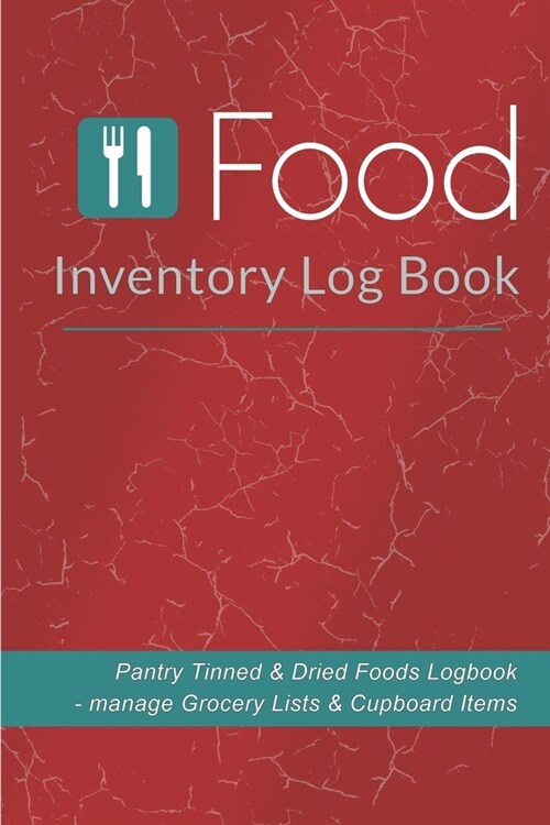 Food Inventory Log Book: Pantry Tinned and Dried Foods Logbook (Paperback)