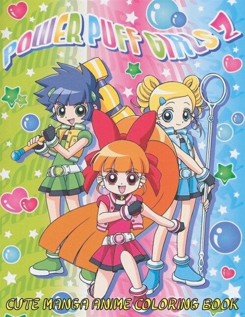 Cute Manga Anime Coloring Book: Girl Power Super Heroes Kawaii Powerpuff Girls Z Coloring Book for Girls and Kids (Paperback)