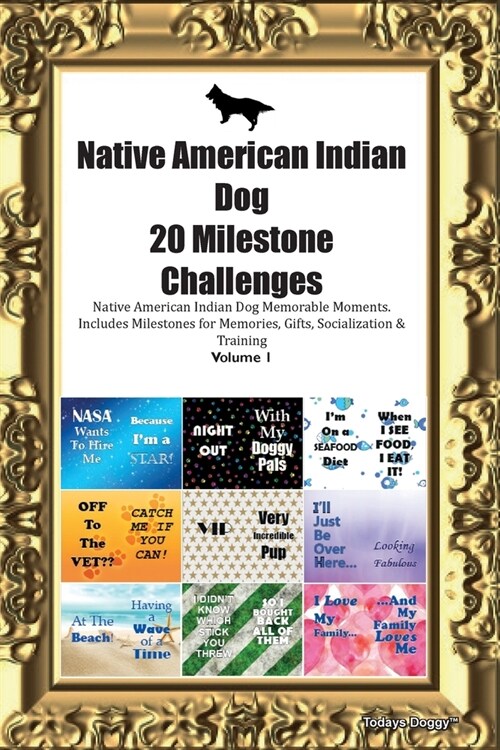 Native American Indian Dog 20 Milestone Challenges Native American Indian Dog Memorable Moments.Includes Milestones for Memories, Gifts, Socialization (Paperback)
