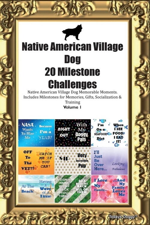 Native American Village Dog 20 Milestone Challenges Native American Village Dog Memorable Moments.Includes Milestones for Memories, Gifts, Socializati (Paperback)