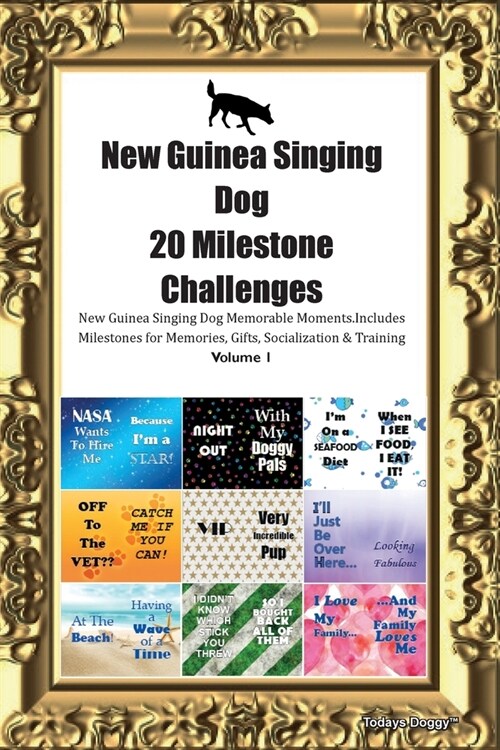 New Guinea Singing Dog 20 Milestone Challenges New Guinea Singing Dog Memorable Moments.Includes Milestones for Memories, Gifts, Socialization & Train (Paperback)