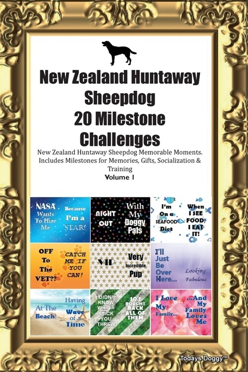 New Zealand Huntaway Sheepdog 20 Milestone Challenges New Zealand Huntaway Sheepdog Memorable Moments.Includes Milestones for Memories, Gifts, Sociali (Paperback)