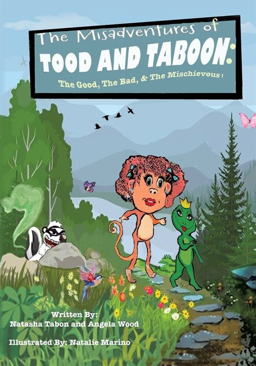 The Misadventures of TOOD AND TABOON: The Good, The Bad, & The Mischievous! (Paperback)