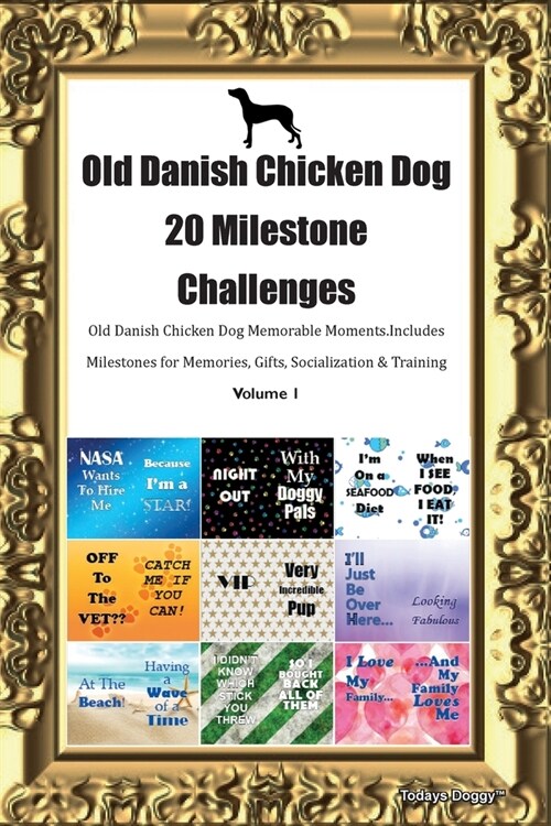 Old Danish Chicken Dog 20 Milestone Challenges Old Danish Chicken Dog Memorable Moments.Includes Milestones for Memories, Gifts, Socialization & Train (Paperback)