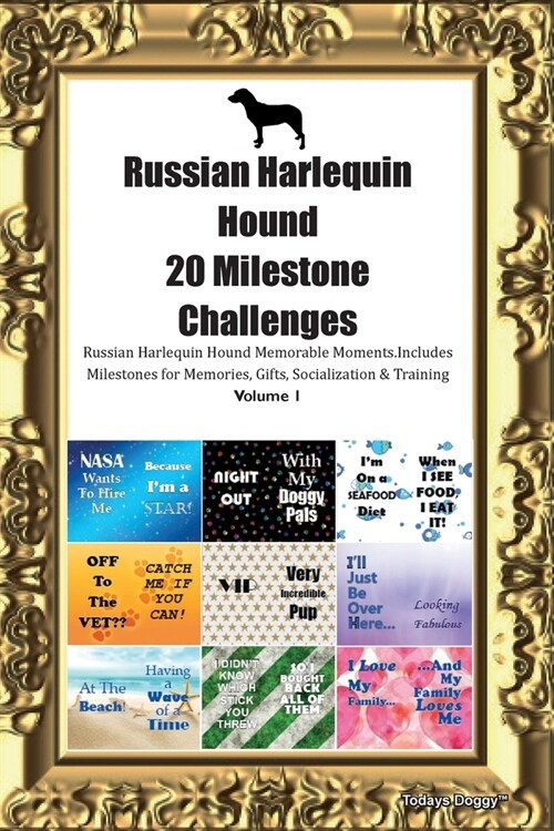 Russian Harlequin Hound 20 Milestone Challenges Russian Harlequin Hound Memorable Moments.Includes Milestones for Memories, Gifts, Socialization & Tra (Paperback)