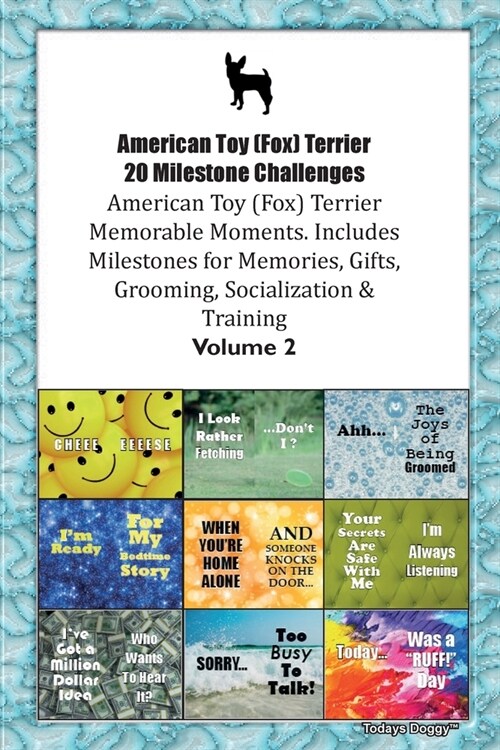 American Toy Fox (Amertoy) Terrier 20 Milestone Challenges American Toy (Fox) Terrier Memorable Moments.Includes Milestones for Memories, Gifts, Groom (Paperback)