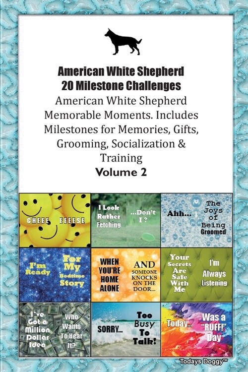 American White Shepherd 20 Milestone Challenges American White Shepherd Memorable Moments.Includes Milestones for Memories, Gifts, Grooming, Socializa (Paperback)