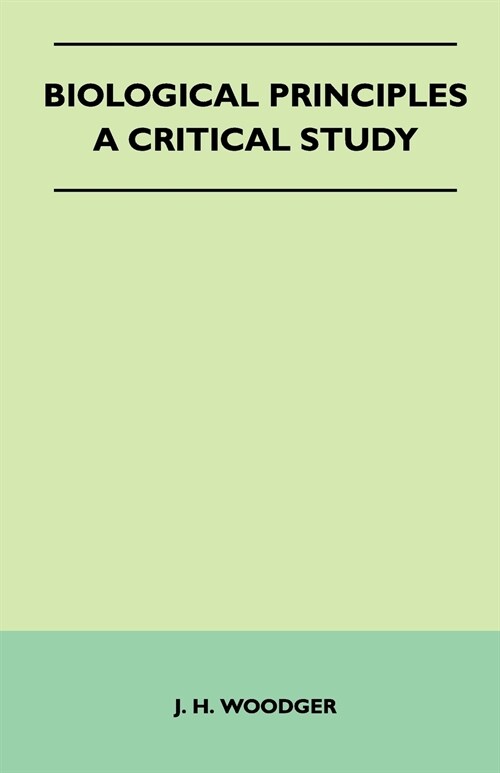 Biological Principles - A Critical Study (Paperback)