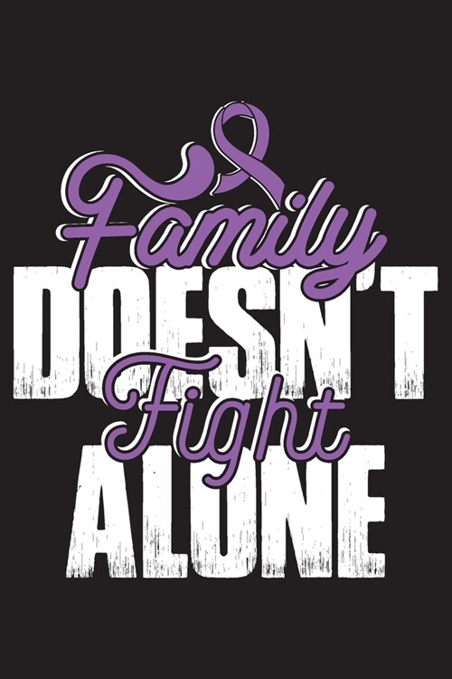 Family Doesnt Fight Alone: Crohns and Colitis Survivors Blank Lined Notebook Journal For Women (6x9) - Crohns and Colitis Notebook - Crohns and C (Paperback)