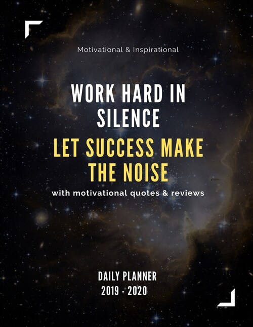 Planner July 2019- June 2020 Daily Calendar - Work Hard In Silence, Let Success Make The Noise: Academic Hourly Organizer In 15 Minute Interval; Month (Paperback)