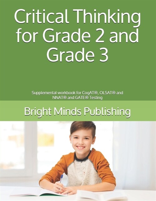 Critical Thinking for Grade 2 and Grade 3: Supplemental workbook for CogAT(R), OLSAT(R) and NNAT(R) and GATE(R) Testing (Paperback)