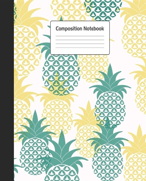 Composition Notebook: Cute Pineapple Repeating Pattern Green Yellow Notepad For School or Work. 7.5 x 9.25 Line College Ruled Journal With S (Paperback)