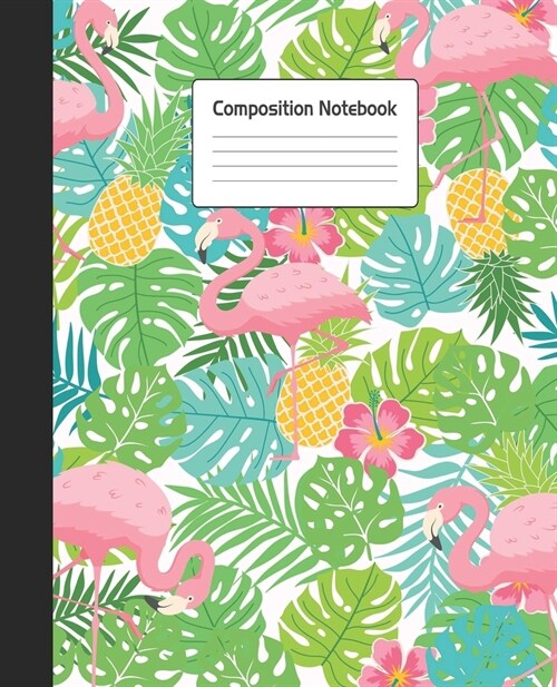 Composition Notebook: Pineapple Green Blue Palm Pink Flamingo Colorful Cute Repeating Pattern Notepad For School or Work. 7.5 x 9.25 Line Co (Paperback)