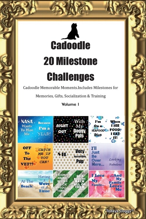 Cadoodle 20 Milestone Challenges Cadoodle Memorable Moments.Includes Milestones for Memories, Gifts, Socialization & Training Volume 1 (Paperback)