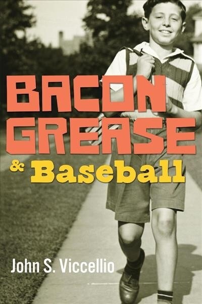 Bacon Grease & Baseball: Volume 1 (Paperback)
