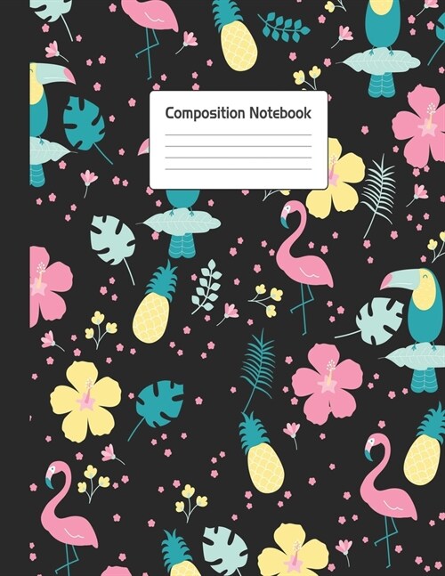 Composition Notebook: Cute Parrot Flower Pink Flamingo Pineapple Repeating Pattern Notepad For School or Work. 8.5 x 11 Line College Ruled J (Paperback)