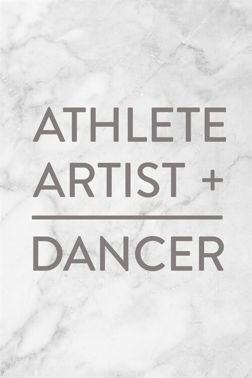 Dancer Journal: Athlete + Artist = Dancer (Paperback)