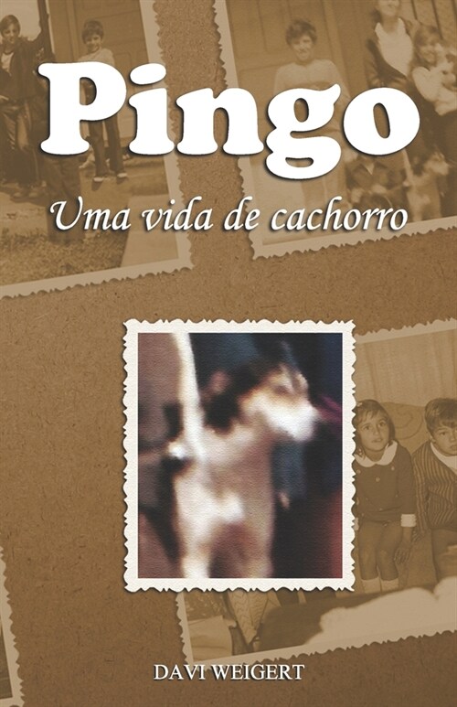 Pingo: Uma Vida de Cachorro (Paperback)