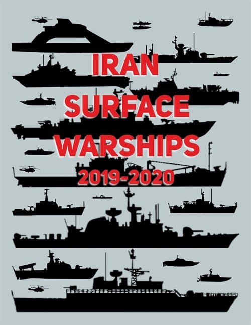 Iran Surface Warships: 2019 - 2020 (Paperback)