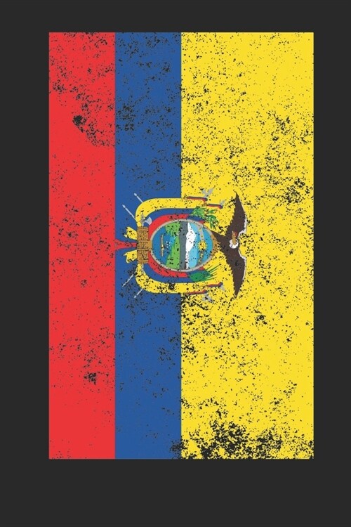 Ecuador Flag: Blank Lined Ecuador Flag Notebook for Ecuadorians - 6x9 Inch - 120 Pages (Paperback)