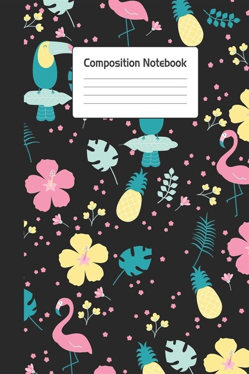 Composition Notebook: Cute Parrot Flower Pink Flamingo Pineapple Repeating Pattern Notepad For School or Work. 6 x 9 Line Wide Ruled Journal (Paperback)