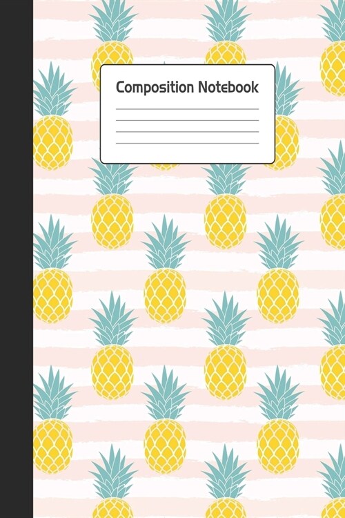 Composition Notebook: Cute Pineapple Pink Stripes Repeating Pattern Notepad For School or Work. 6 x 9 Line Wide Ruled Journal With Stylish S (Paperback)