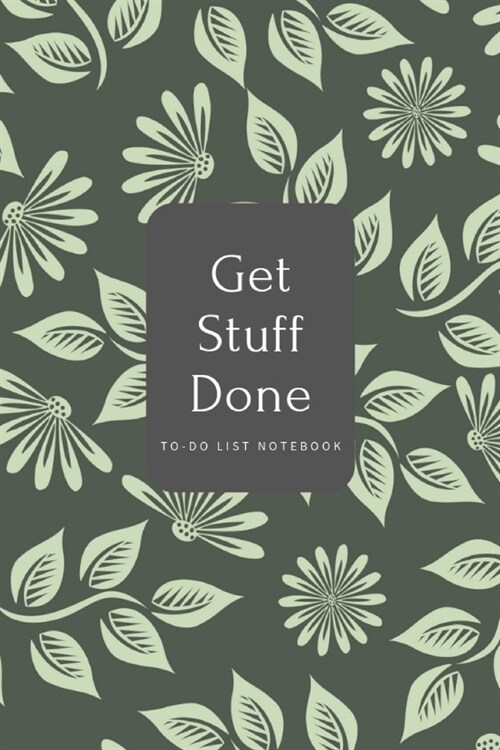 Get Stuff Done To-Do list Notebook: Daily Planner Journal Novelty Gift for your Friend,6x9 Work Task with Checkboxes(Checklist),100 Pages White Pape (Paperback)
