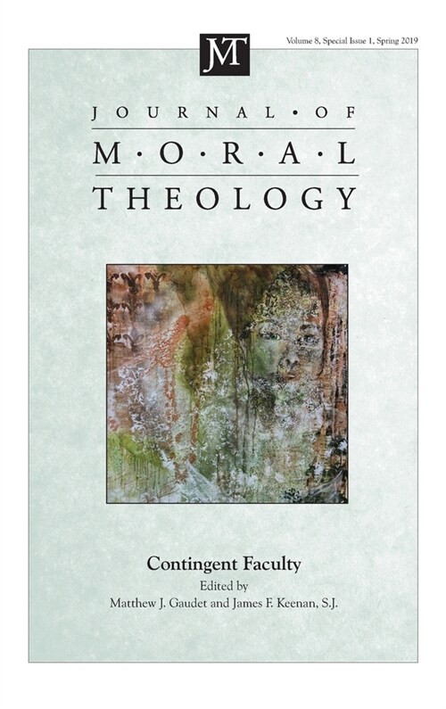 Journal of Moral Theology, Volume 8, Special Issue 1: Contingent Faculty (Hardcover)