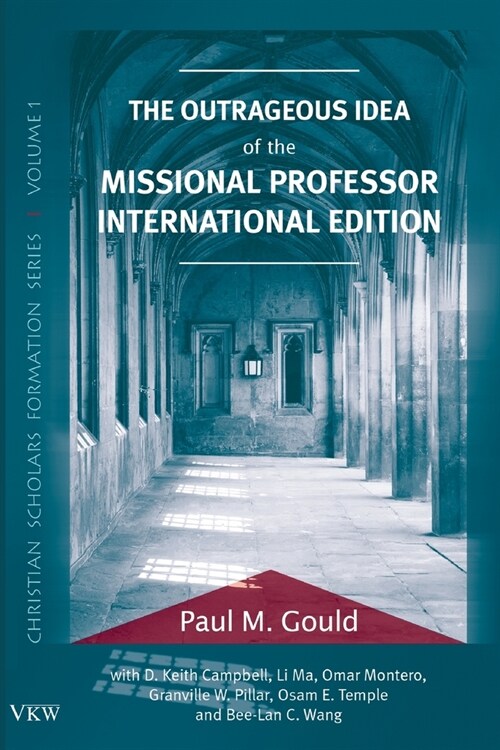 The Outrageous Idea of the Missional Professor, International Edition (Paperback)