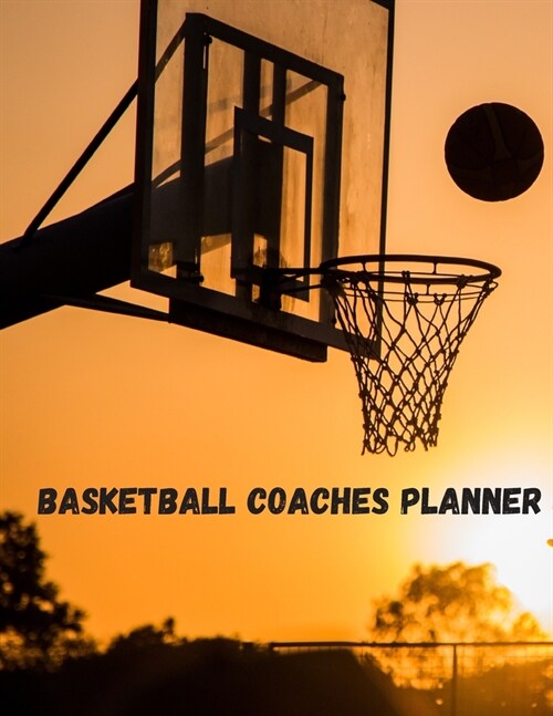 Basketball Coaches Planner: High School Coaching Notebook for Drills and Strategies (Paperback)