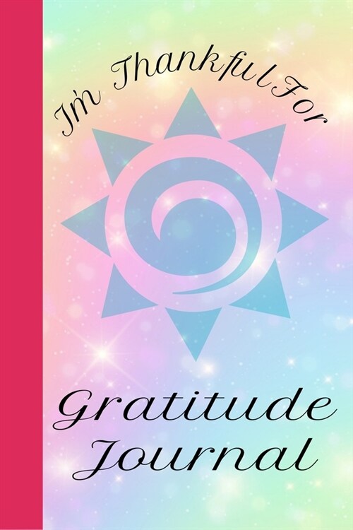 Im Thankful For Gratitude Journal: Notebook Diary Record For Women & Girls, 6 x 9, 100 Pages, Note Pad (Paperback)