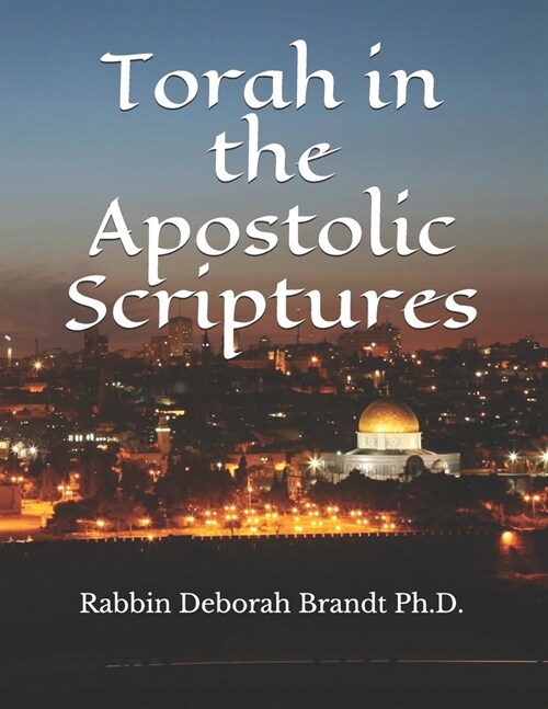 Torah in the Apostolic Scriptures (Paperback)