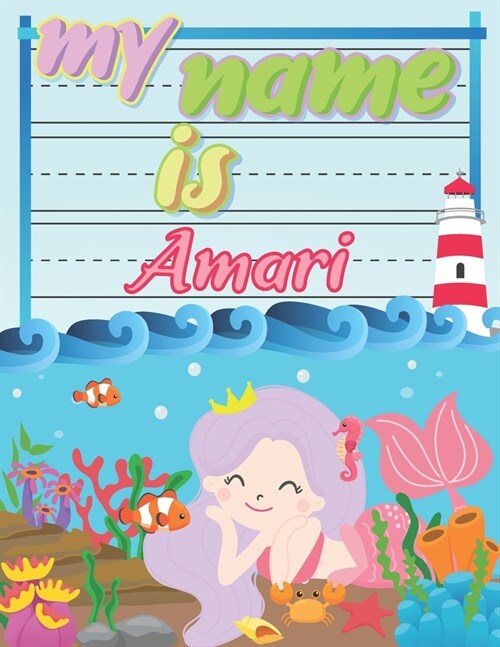 My Name is Amari: Personalized Primary Tracing Book / Learning How to Write Their Name / Practice Paper Designed for Kids in Preschool a (Paperback)