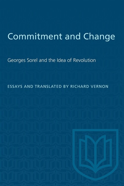 Commitment and Change: Georges Sorel and the idea of revolution (Paperback)