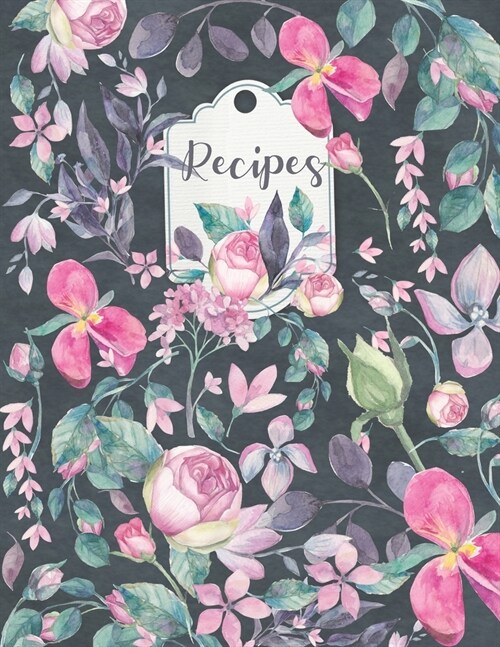 Recipes: Blank Recipe Journal to Write in for Women, Food Cookbook Design, Document all Your Special Recipes and Notes for Your (Paperback)